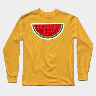 Resistance Is Justified When People Are Occupied - Watermelon - Sticker - Front Long Sleeve T-Shirt